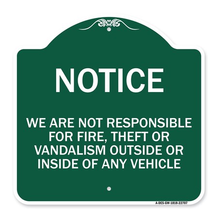 Signmission We Are Not Responsible for Fire Theft or Vandalism Outside or Inside of ANY Vehicle, GW-1818-22707 A-DES-GW-1818-22707